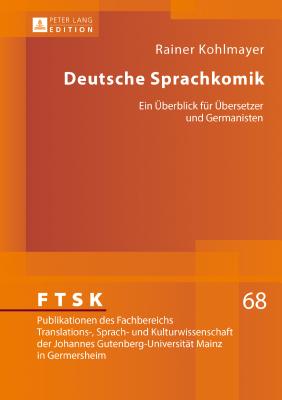 Deutsche Sprachkomik: Ein Ueberblick fuer Uebersetzer und Germanisten - Prtl, Klaus, and Kohlmayer, Rainer