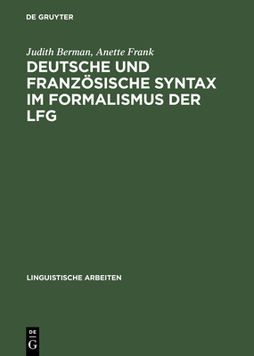Deutsche Und Franzsische Syntax Im Formalismus Der Lfg - Berman, Judith, Dr., and Frank, Anette