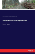 Deutsche Wirtschaftsgeschichte: Erstes Buch