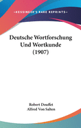 Deutsche Wortforschung Und Wortkunde (1907)