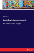 Deutscher B?hnen-Almanach: Dreiunddrei?igster Jahrgang