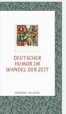 Deutscher Humor im Wandel der Zeit: Finden Sie das witzig? - Selchow, Hermann