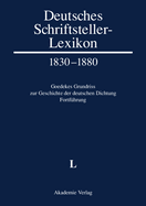 Deutsches Schriftsteller-Lexikon 1830-1880. Goedekes Grundriss zur Geschichte der deutschen Dichtung - Fortf?hrung, BAND V.1, L