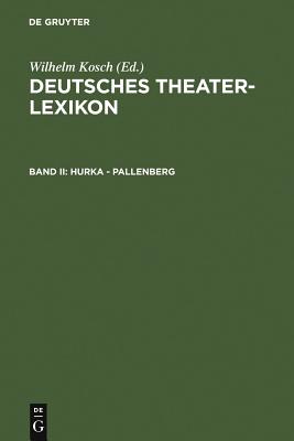 Deutsches Theater-Lexikon, Band II, Hurka - Pallenberg - Kosch, Wilhelm (Editor)