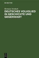 Deutsches Volkslied in Geschichte und Gegenwart