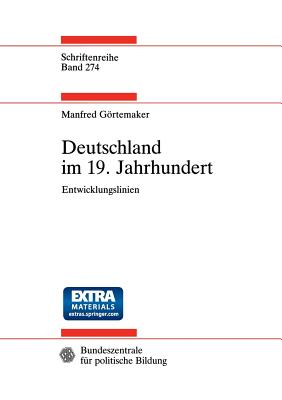 Deutschland Im 19. Jahrhundert: Entwicklungslinien - Grtemaker, Manfred