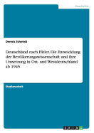 Deutschland nach Hitler. Die Entwicklung der Bevlkerungswissenschaft und ihre Umsetzung in Ost- und Westdeutschland ab 1945