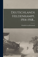 Deutschlands Heldenkampf, 1914-1918