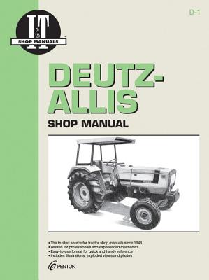 Deutz-Allis Shop Manual: Models 6240,6250,6260, 6265, 6275 (I & T Shop Service) - Penton