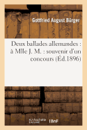 Deux Ballades Allemandes: ? Mlle J. M.: Souvenir d'Un Concours