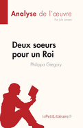 Deux soeurs pour un Roi de Philippa Gregory (Analyse de l'oeuvre): R?sum? complet et analyse d?taill?e de l'oeuvre