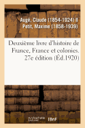 Deuxi?me Livre d'Histoire de France, France Et Colonies. 27e ?dition