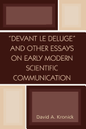 'devant Le Deluge' and Other Essays on Early Modern Scientific Communication