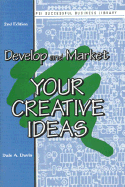 Develop & Market Your Creative Ideas - Davis, Dale A