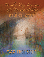 Develop Your Intuition & Psychic Ability: Intuition Retreat