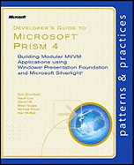 Developer's Guide to Microsoft Prism 4: Building Modular MVVM Applications Using Windows Presentation Foundation and Microsoft Silverlight
