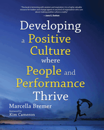 Developing a positive culture where people and performance thrive: foreword by Kim Cameron