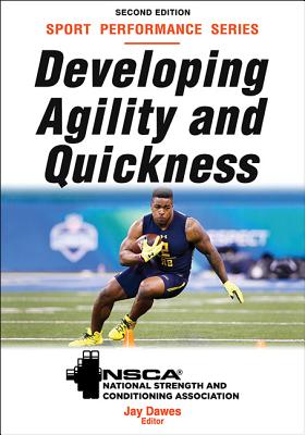 Developing Agility and Quickness - Nsca -National Strength & Conditioning Association (Editor), and Dawes, Jay (Editor)