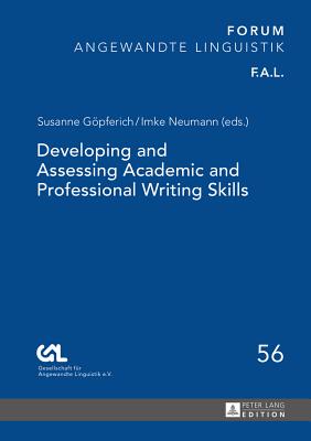 Developing and Assessing Academic and Professional Writing Skills - Gpferich, Susanne (Editor), and Gesell Fr Angewandte Linguistik E V