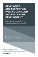 Developing and Supporting Multiculturalism and Leadership Development: International Perspectives on Humanizing Higher Education