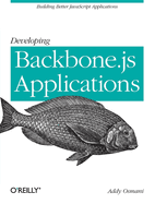 Developing Backbone.Js Applications: Building Better JavaScript Applications
