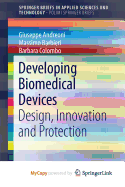 Developing Biomedical Devices: Design, Innovation and Protection