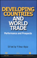 Developing Countries and World Trade: Performance and Prospects - Akyuz, Ylmaz, and Akyuz, Yilmaz, and Akya1/4z, Yilmaz