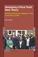 Developing Critical Youth Work Theory: Building Professional Judgment in the Community Context