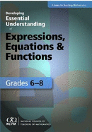 Developing Essential Understanding of Expressions, Equations, and Functions for Teaching Mathematics in Grades 6-8 - Lloyd, Gwendolyn M