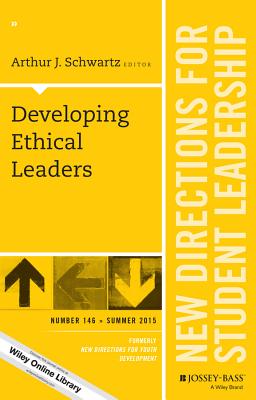 Developing Ethical Leaders: New Directions for Student Leadership, Number 146 - Schwartz, Arthur J (Editor)