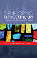 Developing Faithful Ministers: A Theological and Practical Handbook