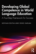 Developing Global Competence in World Language Education: A Four-Step Framework for Success