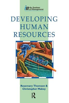 Developing Human Resources - Mabey, Christopher, and Thomson, Rosemary