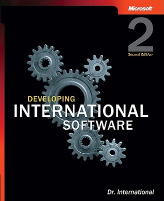 Developing International Software, Second Edition - Dr International, and International, Dr, and Microsoft Corporation