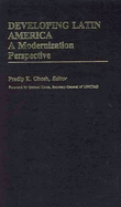 Developing Latin America: A Modernization Approach