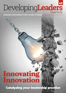 Developing Leaders Quarterly - issue 43 - Innovating Innovation