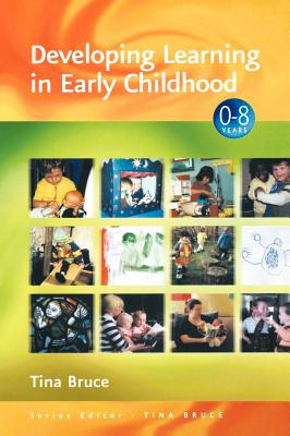 Developing Learning in Early Childhood - Bruce, Tina