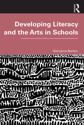 Developing Literacy and the Arts in Schools - Barton, Georgina