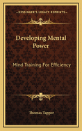 Developing Mental Power: Mind Training for Efficiency