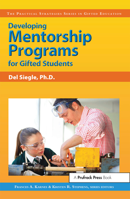 Developing Mentorship Programs for Gifted Students - Siegle, del