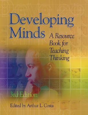 Developing Minds: A Resource Book for Teaching Thinking - Costa, Arthur L, Professor, Ed.