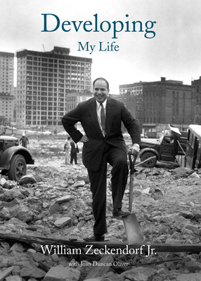 Developing: My Life - Zeckendorf, William Jr (As Told by), and Oliver, Joan Duncan