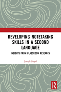 Developing Notetaking Skills in a Second Language: Insights from Classroom Research