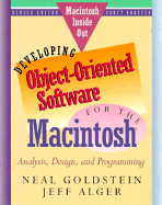 Developing Object-Oriented Software for the Macintosh: Analysis, Design, and Programming - Goldstein, Neal, and Alger, Jeff