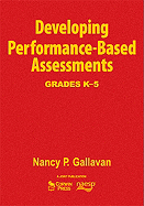 Developing Performance-Based Assessments, Grades K-5 - Gallavan, Nancy P (Editor)