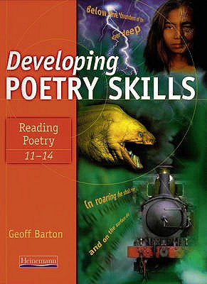 Developing Poetry Skills: Reading Poetry 11-14 - Barton, Geoff