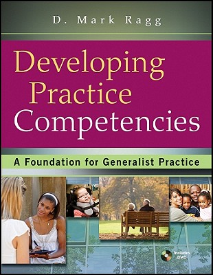 Developing Practice Competencies: A Foundation for Generalist Practice - Ragg, D Mark