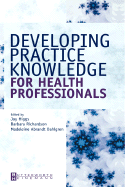 Developing Practice Knowledge for Health Professionals