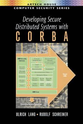 Developing Secure Distributed Systems with CORBA - Lang, Ulrich, and Schreiner, Rudolf