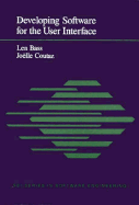 Developing Software for the User Interface - Bass, Len, Dr., and Bass, Leonard J, and Coutaz, Joelle